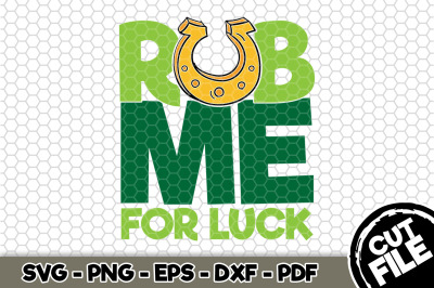Rub Me For Luck SVG Cut File n179