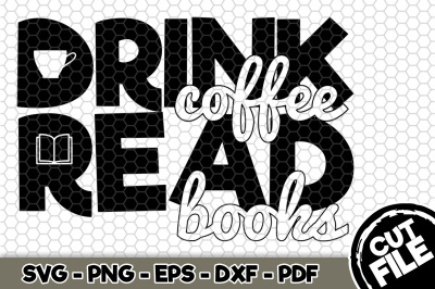 Drink Coffee Read Books SVG Cut File n208