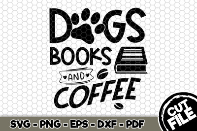 Dogs, Books and Coffee SVG Cut File n209