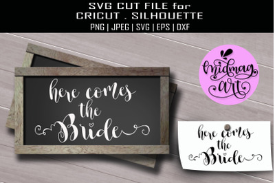 Here comes the bride svg, wedding sign svg