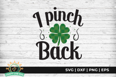 I Pinch Back- St. Patrick&#039;s Day SVG Cut File.