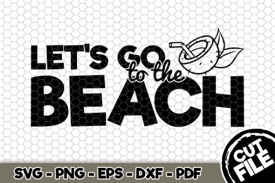 Let&#039;s Go To The Beach SVG Cut File n221
