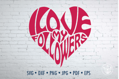 I love my followers heart, Svg Dxf Eps Png Jpg, social media