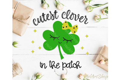 Cutest clover in the patch Svg, St Patricks day svg