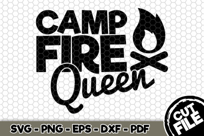 Camp Fire Queen SVG Cut File n267