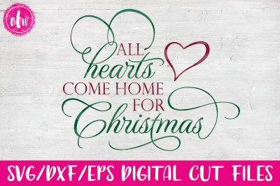 All Hearts Come Home for Christmas - SVG, DXF, EPS Cut File
