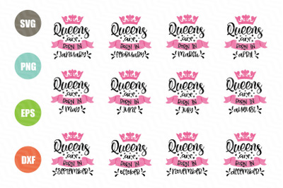 Queens Are Born In.. SVG Bundle