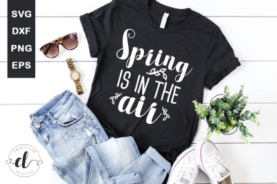 Spring Is In The Air- Spring SVG