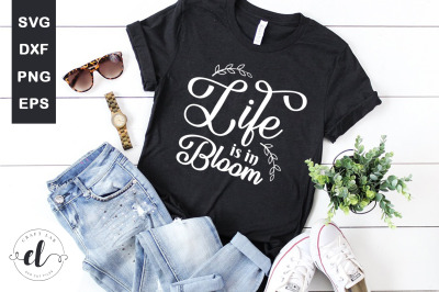 Life Is In Bloom - Spring SVG