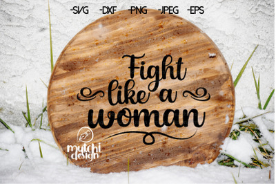 Fight like a Woman SVG
