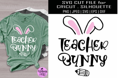 Teacher bunny svg, easter shirt svg