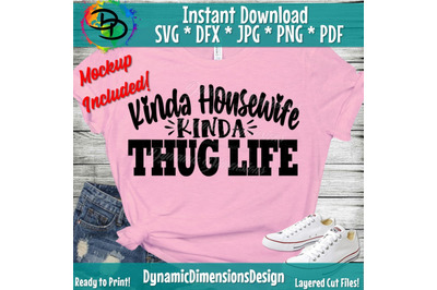 Kinda Housewife Kinda Thug Life SVG, Funny SVG Files, Sarcastic Sassy