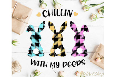Chillin with my peeps svg, easter bunny svg, easter shirt svg