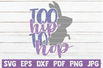 Too Hip To Hop SVG Cut File