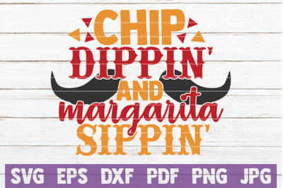 Chip Dippin And Margarita Sippin SVG Cut File