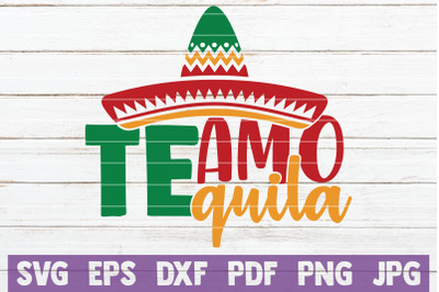 Te Amo Te Quila SVG Cut File