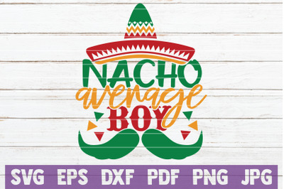 Nacho Average Boy SVG Cut File