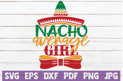 Nacho Average Girl SVG Cut File