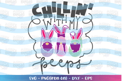 Easter svg Chillin&#039; with my Peeps svg Gnomes cute eggs
