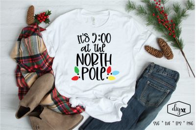 It&#039;s 5:00 At The North Pole