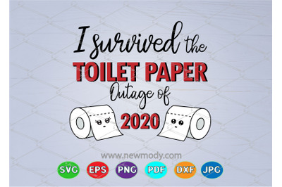 I survived the Toilet Paper Outage of 2020 SVG - Toilet Paper Crisis