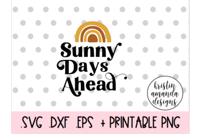 Sunny Days Ahead Summer Spring Easter SVG DXF EPS PNG Cut File  Cricut
