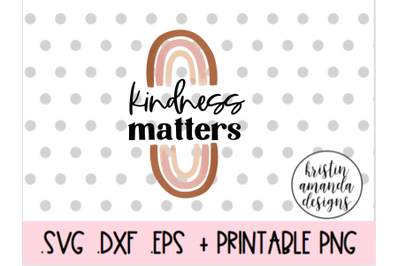Kindness Matters Boho Rainbow Summer Spring Easter SVG DXF EPS PNG Cut