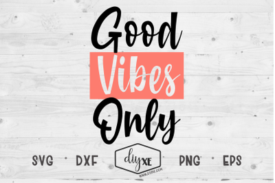 Good Vibes Only - An Inspirational SVG