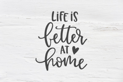 Life is better at home SVG, EPS, PNG, DXF