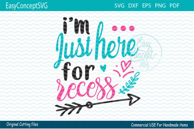 I&#039;m Just here for Recess Svg