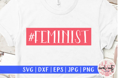 #Feminist - Women Empowerment SVG EPS DXF PNG