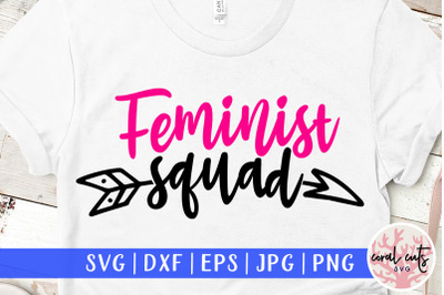 Feminist Squad - Women Empowerment SVG EPS DXF PNG