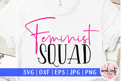 Feminist Squad - Women Empowerment SVG EPS DXF PNG