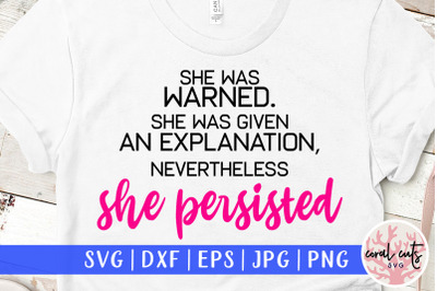 She was warned she was given an explanation, nevertheless she persiste