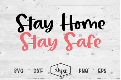 Stay Home Stay Safe - A Social Distancing SVG Cut File