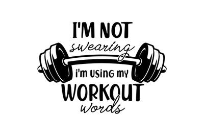 I&#039;m not Swearing I&#039;m using my Workout words