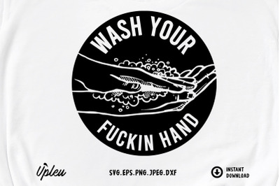 Wash Your Fuckin Hand