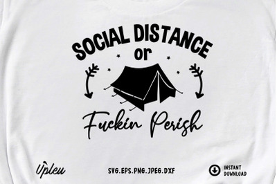 Social DIstance Or Fuckin Perish