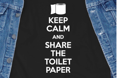 Keep calm and share the toilet paper SVG