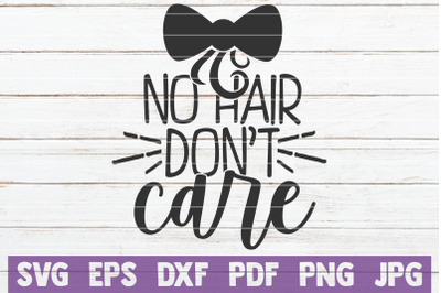 No Hair Don&#039;t Care SVG Cut File