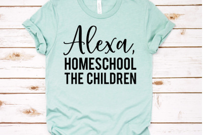 Alexa, Homeschool The Children