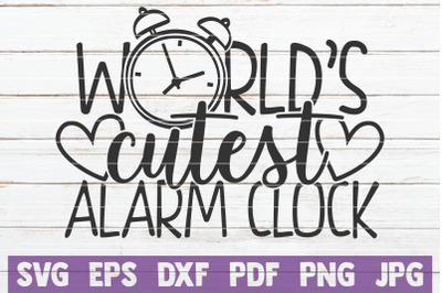 World&#039;s Cutest Alarm Clock SVG Cut File