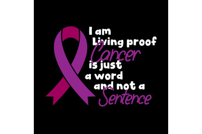 I am Living Proof Cancer is Just a word and not a Sentence