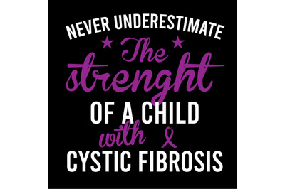 Never Underestimate The Strength Cystic Fibrosis