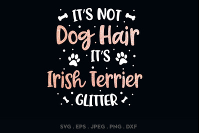 Its Not Dog Hair Its Irish Terrier Glitter