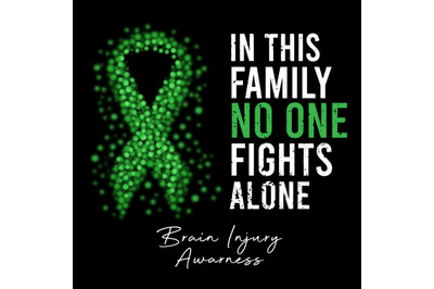 In This Family No One Fights Alone Brain Injury Awareness