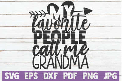 My Favorite People Call Me Grandma SVG Cut File