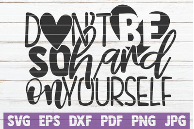 Don&#039;t Be So Hard On Yourself SVG Cut File