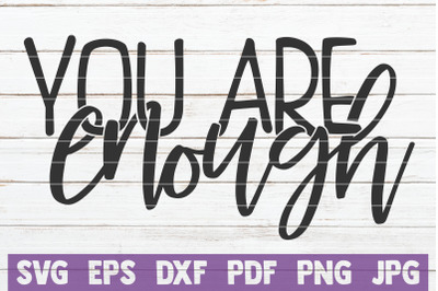 You Are Enough SVG Cut File