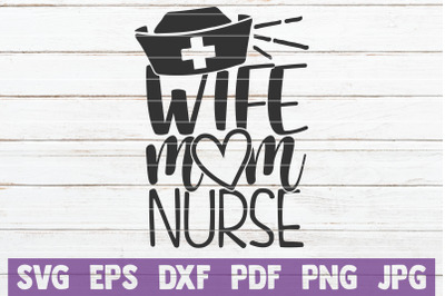 Wife Mom Nurse SVG Cut File